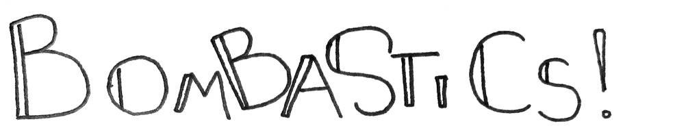 The
          Bombastics!